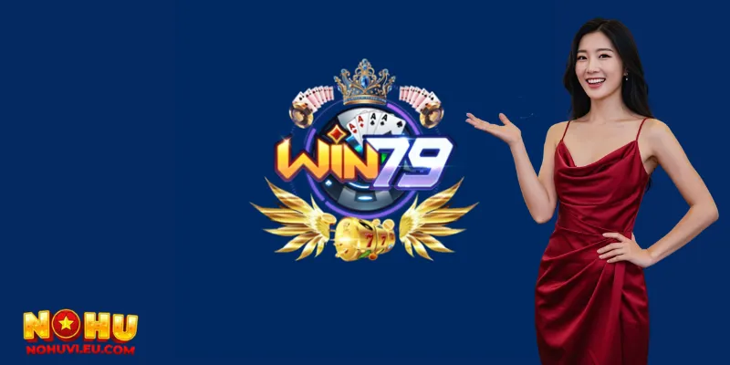 Win79 - Cổng game nổ hũ nổi bật với nhiều tính năng mới